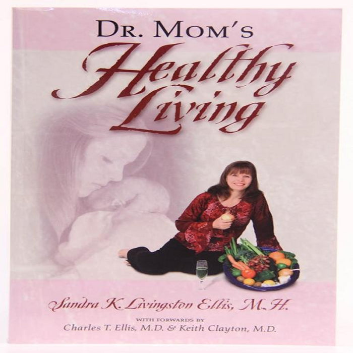 Dr. Mom's Healthy Living by Sandra Ellis, MH